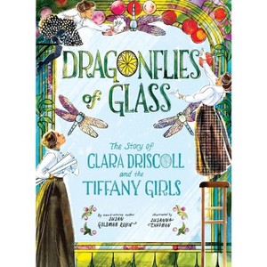 Dragonflies of Glass - by  Susan Goldman Rubin (Hardcover) - 1 of 1