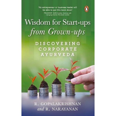 Wisdom for Start-Ups from Grown-Ups - by  R Narayanan (Hardcover)
