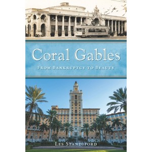 Coral Gables - (Brief History) by  Les Standiford (Paperback) - 1 of 1