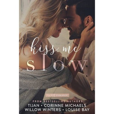 Kiss Me Slow - (Top Shelf Romance) by  Tijan & Corinne Michaels & W Winters (Paperback)