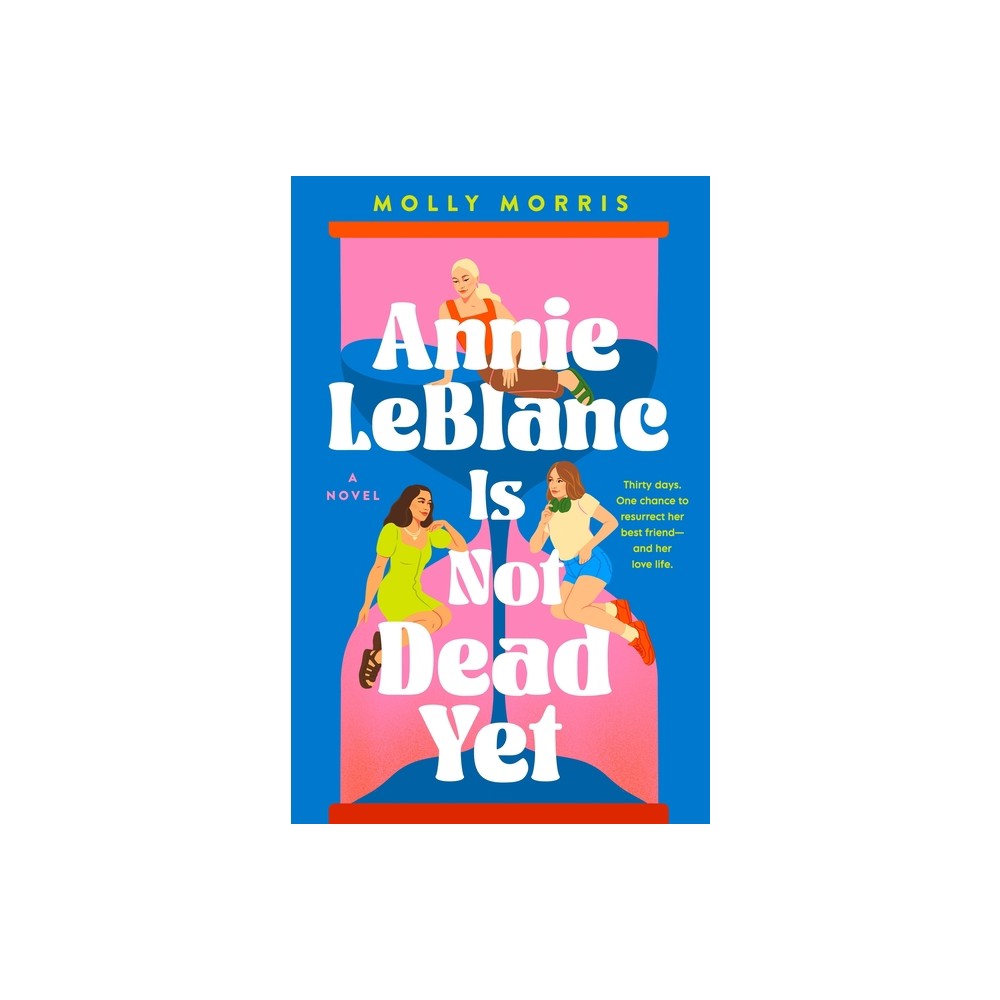 Wednesday Books Annie LeBlanc Is Not Dead Yet - by Molly Morris (Hardcover)  | The Market Place