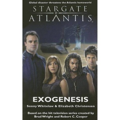 STARGATE ATLANTIS Exogenesis - (Sga) by  Sonny Whitelaw & Elizabeth Christensen (Paperback)