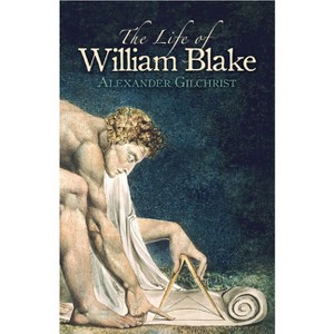 The Life of William Blake - (Dover Fine Art, History of Art) Annotated by  Alexander Gilchrist (Paperback) - 1 of 1