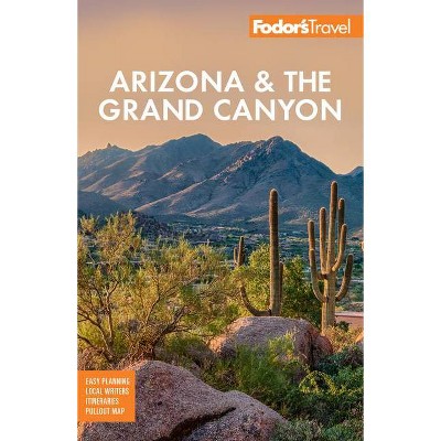 Fodor's Arizona & the Grand Canyon - (Full-Color Travel Guide) 13th Edition by  Fodor's Travel Guides (Paperback)