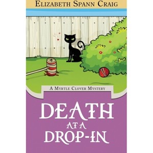 Death at a Drop-In - (Myrtle Clover Cozy Mysteries) by  Elizabeth Spann Craig (Paperback) - 1 of 1