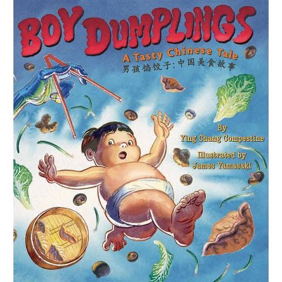 Boy Dumplings - by  Ying Chang Compestine (Hardcover)