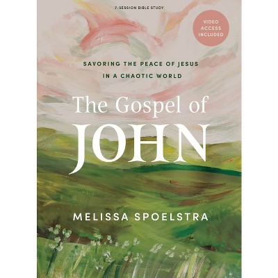 The Gospel of John - Bible Study Book with Video Access - by  Melissa Spoelstra (Paperback)