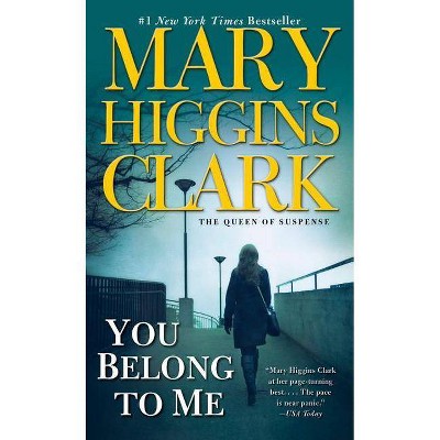 You Belong to Me - by  Mary Higgins Clark (Paperback)