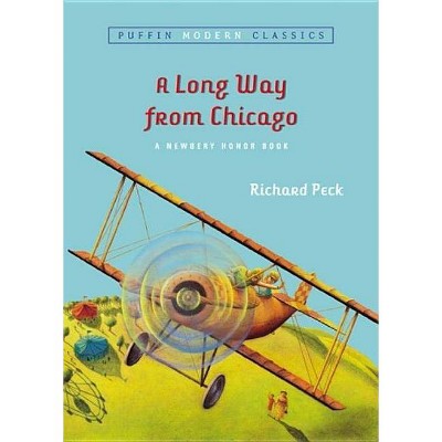 A Long Way from Chicago - (Puffin Classics) by  Richard Peck (Paperback)