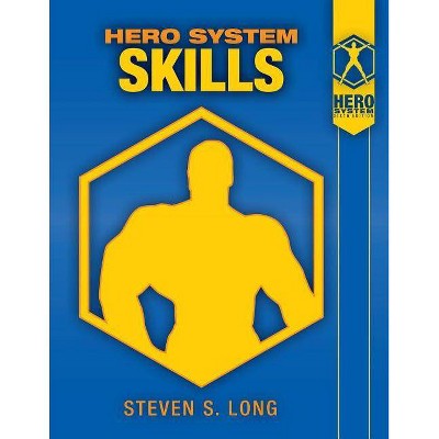 Hero System Skills - by  Steven S Long (Paperback)