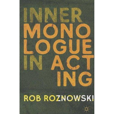 Inner Monologue in Acting - by  R Roznowski (Paperback)