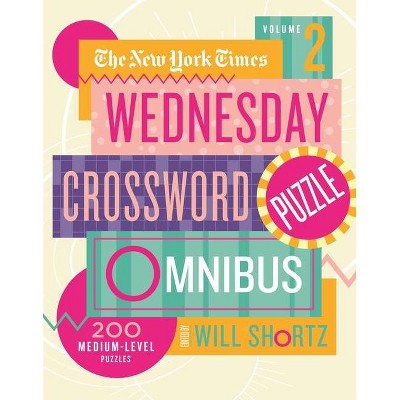 The New York Times Wednesday Crossword Puzzle Omnibus Volume 2 - (Paperback)