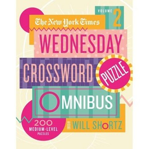 The New York Times Wednesday Crossword Puzzle Omnibus Volume 2 - (Paperback) - 1 of 1
