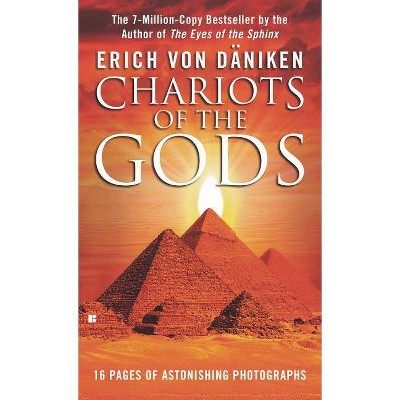 Chariots of the Gods - by  Erich Von Daniken (Paperback)