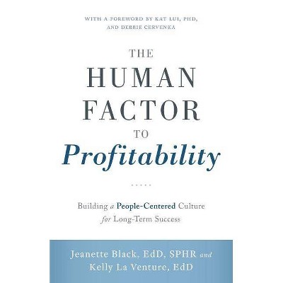 The Human Factor to Profitability - by  Jeanette Black Edd Sphr & Kelly La Venture (Paperback)