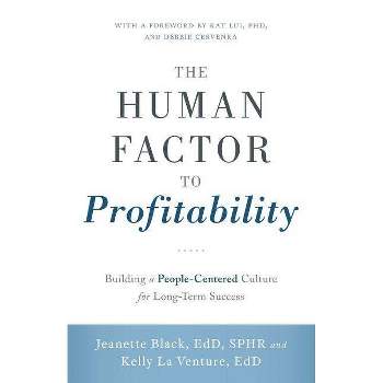 The Human Factor to Profitability - by  Jeanette Black Edd Sphr & Kelly La Venture (Paperback)