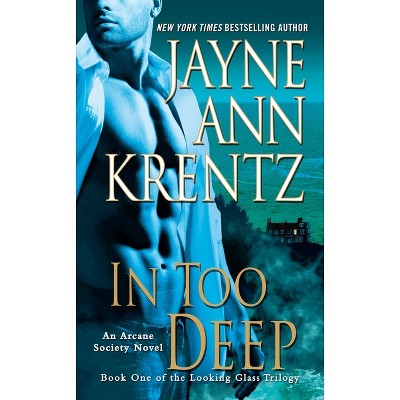 In Too Deep - by  Jayne Ann Krentz (Paperback)