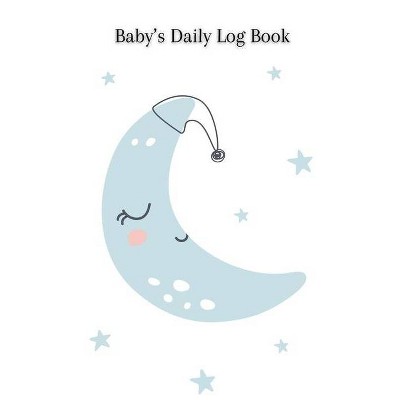 Baby's Daily Log Book - by  Mario M'Bloom (Paperback)