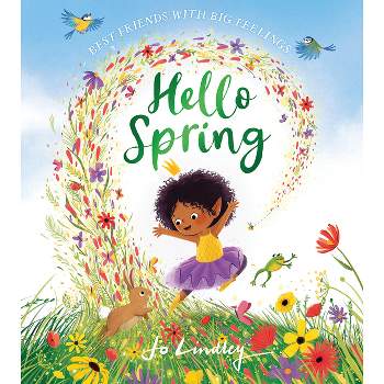 Hello Spring - (Best Friends with Big Feelings) by  Jo Lindley (Paperback)