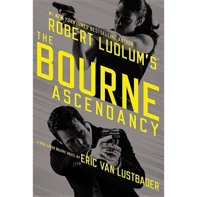 The Bourne Ascendancy - (Jason Bourne) by  Eric Van Lustbader (Paperback)