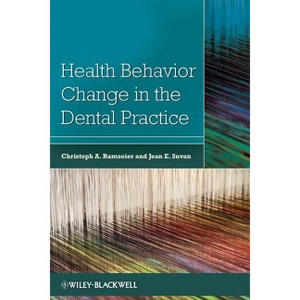Health Behavior Change in the Dental Practice - by  Christoph Ramseier & Jean E Suvan (Paperback) - 1 of 1