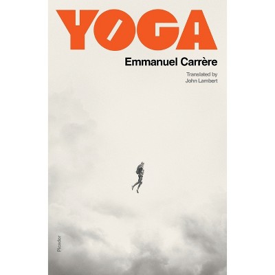 Yoga - By Emmanuel Carrère (paperback) : Target