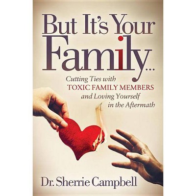 But It's Your Family... - by  Sherrie Campbell (Paperback)