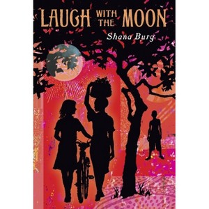 Laugh with the Moon - by  Shana Burg (Paperback) - 1 of 1