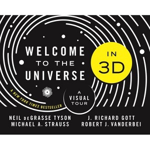 Welcome to the Universe in 3D - by  Neil Degrasse Tyson & Michael A Strauss & J Richard Gott & Robert J Vanderbei (Hardcover) - 1 of 1