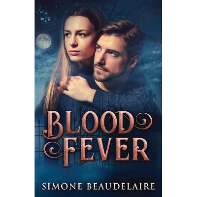 Blood Fever - by  Simone Beaudelaire (Paperback)