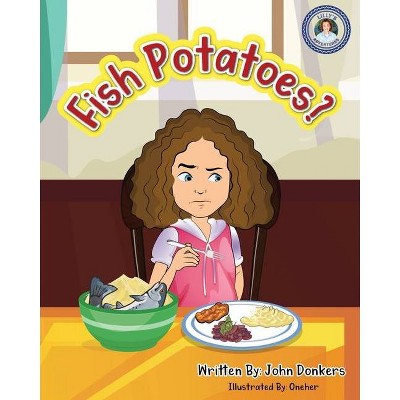 Fish Potatoes - (First of) by  John Donkers (Paperback)