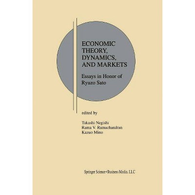 Economic Theory, Dynamics and Markets - (Research Monographs in Japan-U.S. Business and Economics) (Paperback)