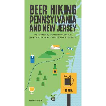 Beer Hiking Pennsylvania and New Jersey - by  Hannah Powell (Paperback)