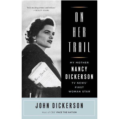 On Her Trail - by  John Dickerson (Paperback)