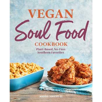 Vegan Soul Food Cookbook - by Nadira Jenkins-El