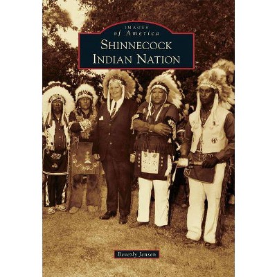 Shinnecock Indian Nation - by  Beverly Jensen (Paperback)
