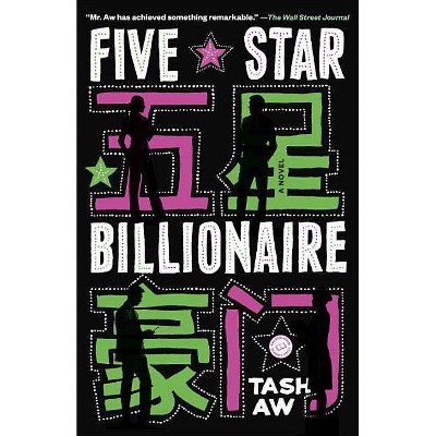 Five Star Billionaire - by  Tash Aw (Paperback)