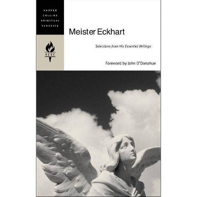 Meister Eckhart - (HarperCollins Spiritual Classics) by  Harpercollins Spiritual Classics (Paperback)