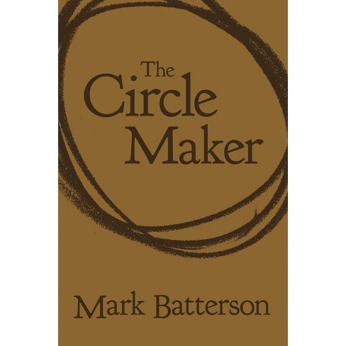 The Circle Maker: Participant's Guide by Mark Batterson, Paperback