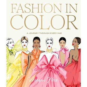 Fashion in Color - by  Megan Hess (Hardcover) - 1 of 1