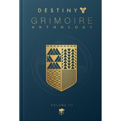 Destiny Grimoire Anthology, Volume III - by  Bungie Inc (Hardcover)