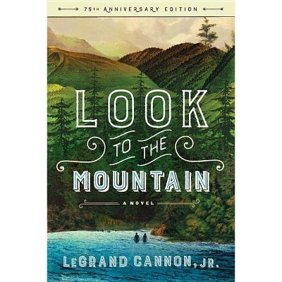 Look to the Mountain - by  Legrand Cannon (Paperback)