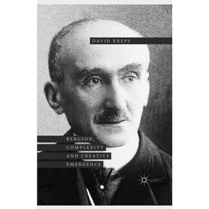 Bergson, Complexity and Creative Emergence - by  David Kreps (Paperback) - 1 of 1