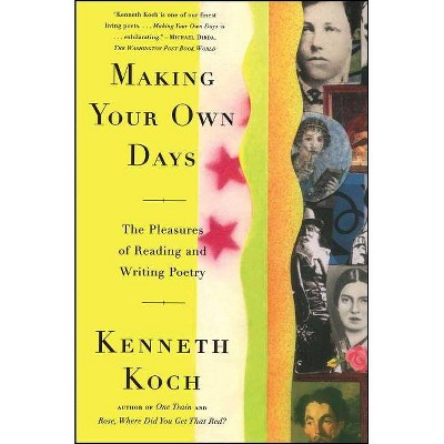 Making Your Own Days - by  Kenneth Koch (Paperback)