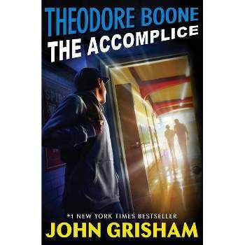Theodore Boone : The Accomplice - By John Grisham ( Hardcover )
