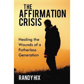 The Affirmation Crisis - by  Randy Hix (Paperback)