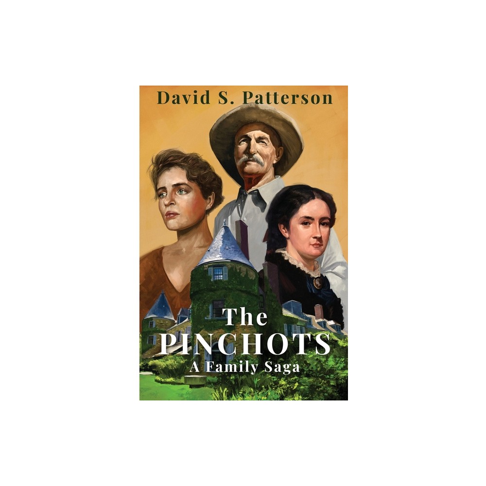 The Pinchots - by David S Patterson (Paperback)