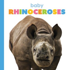 Baby Rhinoceroses - (Starting Out) by  Meg Greve (Paperback) - 1 of 1