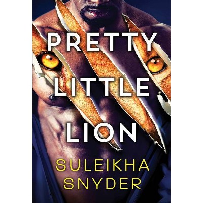 Pretty Little Lion - (Third Shift) by  Suleikha Snyder (Paperback)