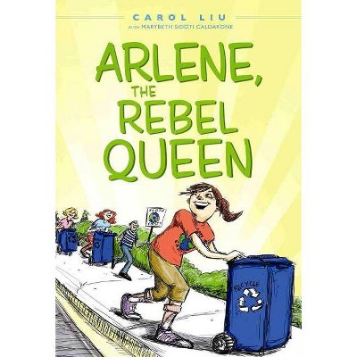 Arlene, the Rebel Queen - by  Carol Liu (Paperback)